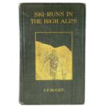 F. F. ROGET. 'Ski-Runs in the High Alps,' first edition, 8vo, original pictorial cloth, frontis