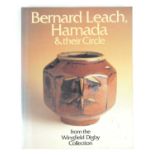 Bernard Leach, Hamada & their Circle Tony Birks & Cornelia Wingfield Digby