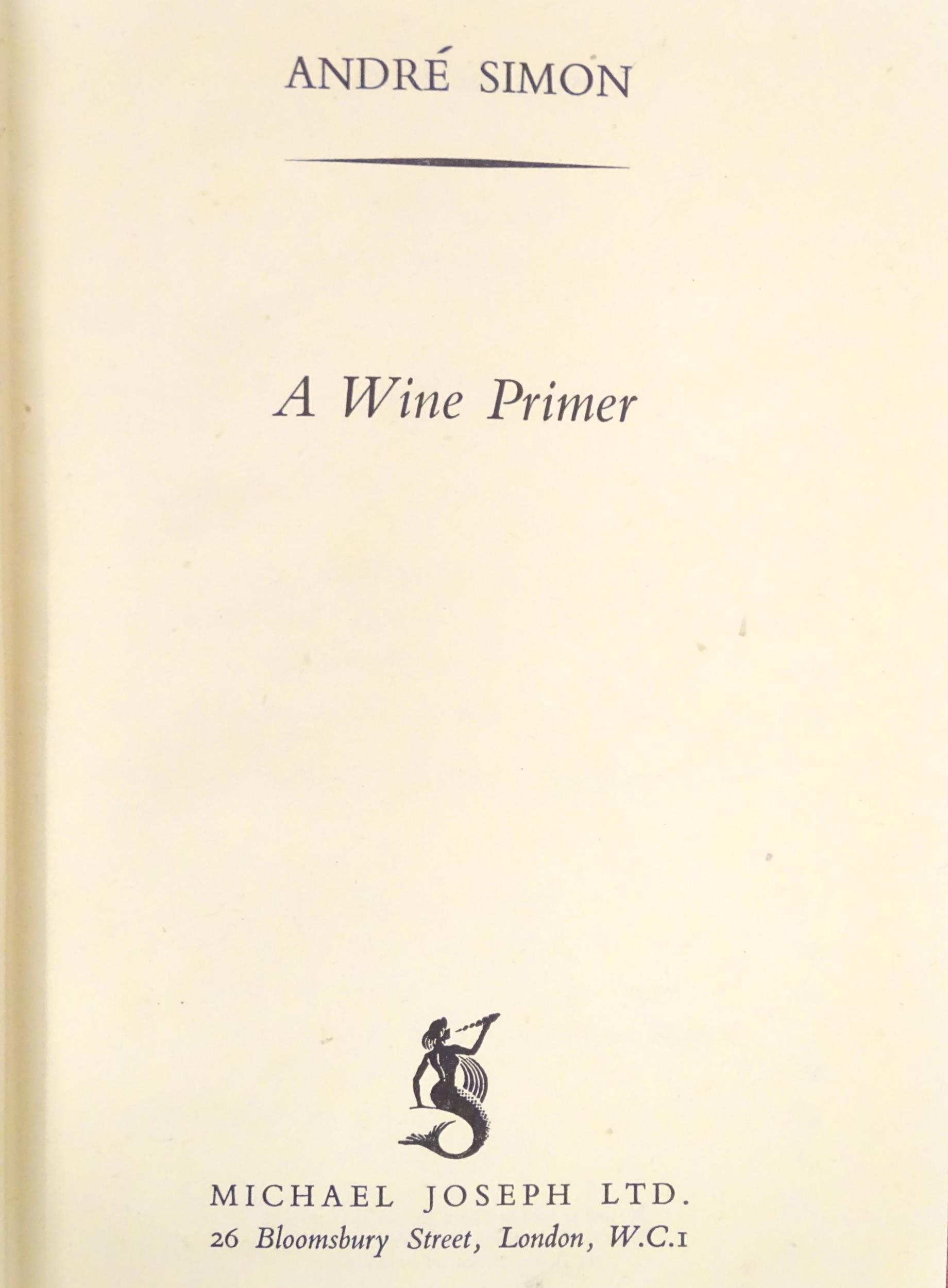Books: A quantity of books on the subject of wine, to include Vintagewise, by Andre L. Simon, - Image 10 of 16