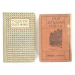 Books: Two books comprising Old English Towns, by William Andrews, c. 1925; and Tales of Old