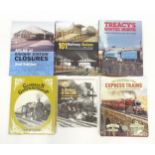 Books: Six books on the subject of railways, titles comprising Atlas of Railway Station Closures,