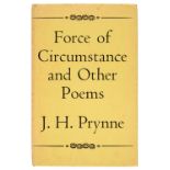 Prynne (J.H). Force of Circumstance and Other Poems, 1st edition, inscribed copy, 1962