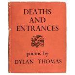 Thomas (Dylan). Deaths and Entrances, 1st edition, J.M. Dent & Sons, 1946