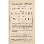 Ray (John). Miscellaneous Discourses concerning the Dissolution and Changes of the World...