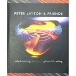 Layton (Peter). Peter Layton & Friends, Celebrating London Glassblowing, 1st ed., 2006