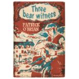 O'Brian (Patrick). Three Bear Witness, 1st edition, 1952