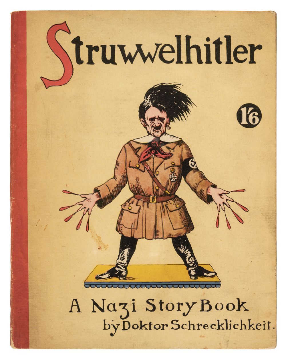 Hoffmann, Dr Heinrich. Struwwelhitler, A Nazi Story Book, by Doktor Schrecklichkeit, [1941]