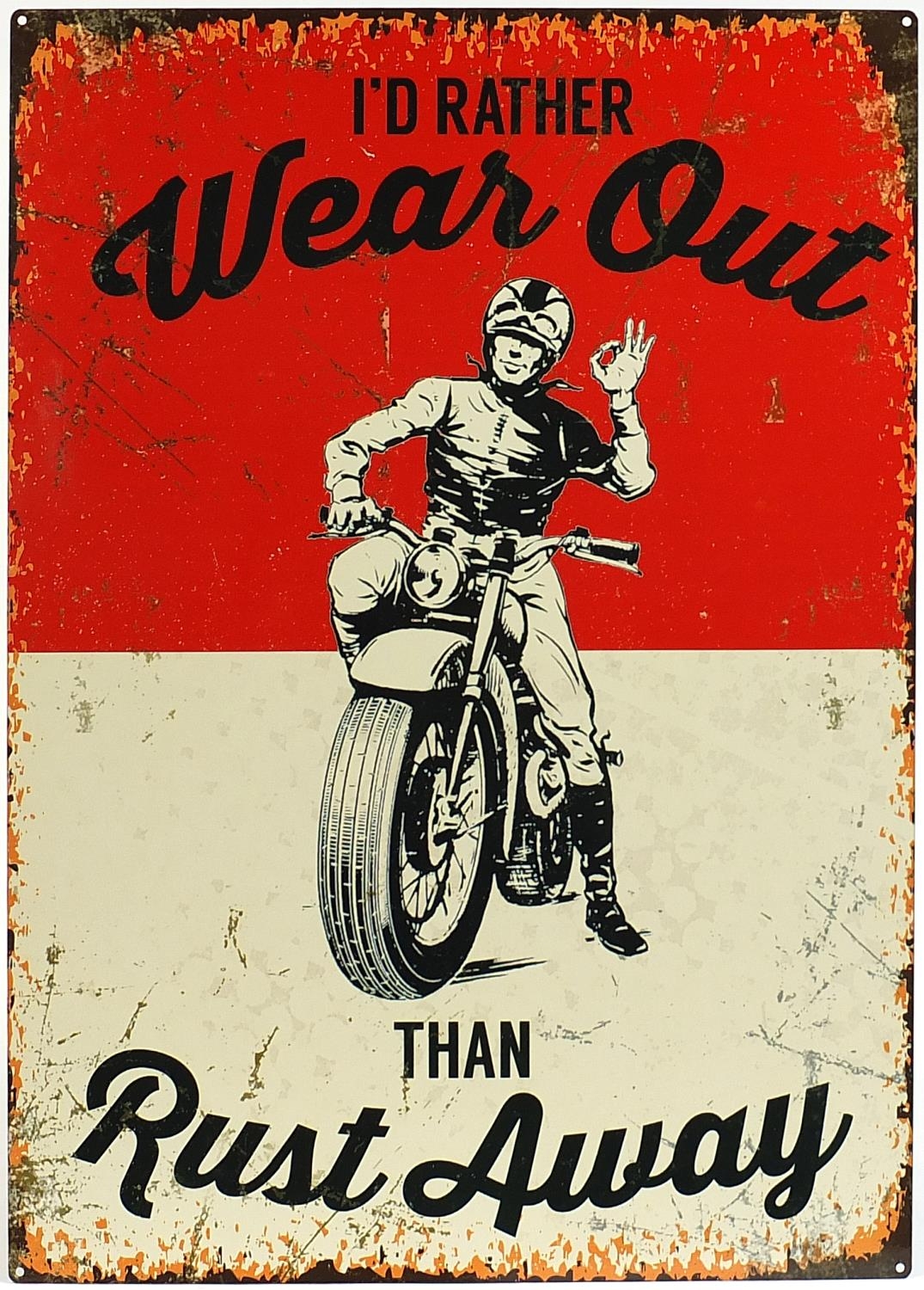 Modern motorbike tin sign, I'd rather wear out than rust away