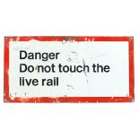Railwayana interest Danger, Do Not Touch The Live Rail tin sign, 60cm x 31cm