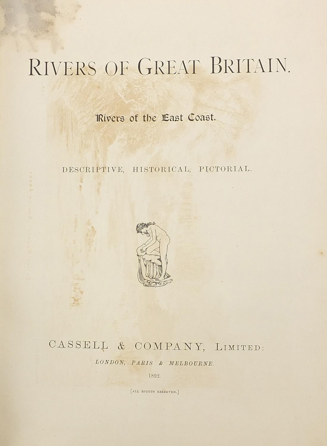 Rivers of Great Britain, Rivers of the East Coast, hardback book published Cassell & Company 1892 - Image 2 of 3