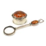 Silver and amber trinket box and magnifying glass, the largest 13cm in length, total 78.5g
