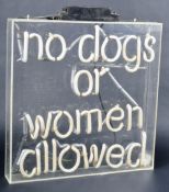 NO DOGS OR WOMEN ALLOWED - PERSPEX CASED NEON SIGN