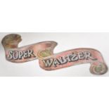 SUPER WALTZER - EARLY 20TH CENTURY WOODEN FAIRGROUND SIGN