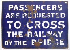 RAILWAY INTEREST - PASSENGERS ARE REQUESTED TO CROSS ENAMEL SIGN