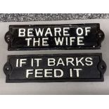 2 cast metal signs - “if it barks feed it” & “beware of the wife”