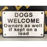 Cast metal novelty sign “Dogs welcome, owners as well if kept on a lead”