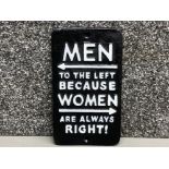 Cast metal “Men to the left because woman are always right” novelty sign - 11.5x20.5cm