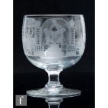 A late 19th Century Masonic clear crystal glass rummer, the ovoid bowl engraved with Masonic symbols