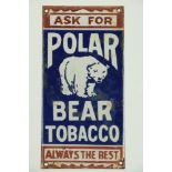 A rare Vintage style enamel Advertisement Sign, 'Ask for Polar Bear Tobacco Always the Best,'