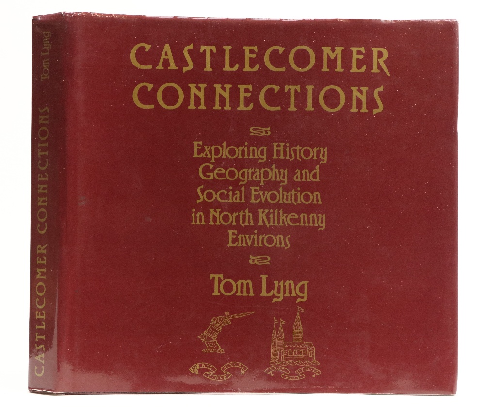 Lyng (Tom)  Castlecomer Connections, 4to Kilkenny 1984. First Edn., profusely illustrated, cloth &