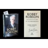 Football Interest - Signed Bobby Robson First Edition Book 'Farewell But Not Goodbye'.