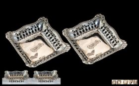 Edwardian Period 1902 - 1910 - A Fine Pair of Sterling Silver Open Worked Small Dishes of Square