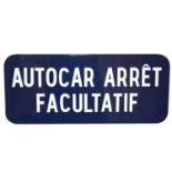Original French railway station / Bus Stop enamel sign, 'Autocar Arret Facultatif'