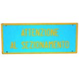 Italian railway station metal sign 'Attenzione Al Sezionamento'