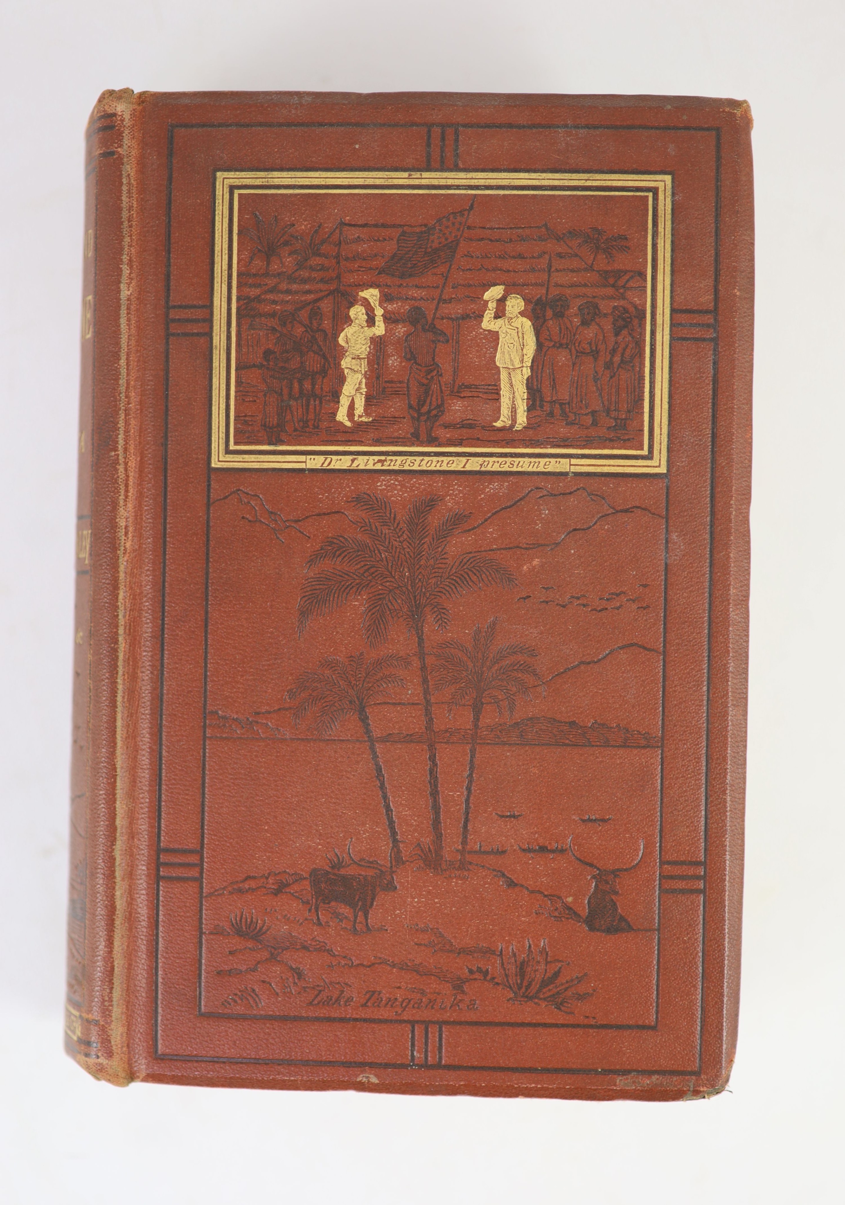 ° Stanley, Henry Morton - How I Found Livingstone, 1st edition, original pictorial cloth gilt,