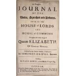 ° D’Ewes, Sir Simonds - A Compleat, (sic), Journal of the Votes, Speeches and Debates, both of the
