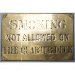A brass plaque 'Smoking not allowed on the quarter deck’ 16.5x25cm