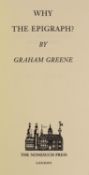 ° ° Nonesuch Press - Greene, Graham - Why the Epigraph?, one of 950, signed, 8vo, cloth gilt,