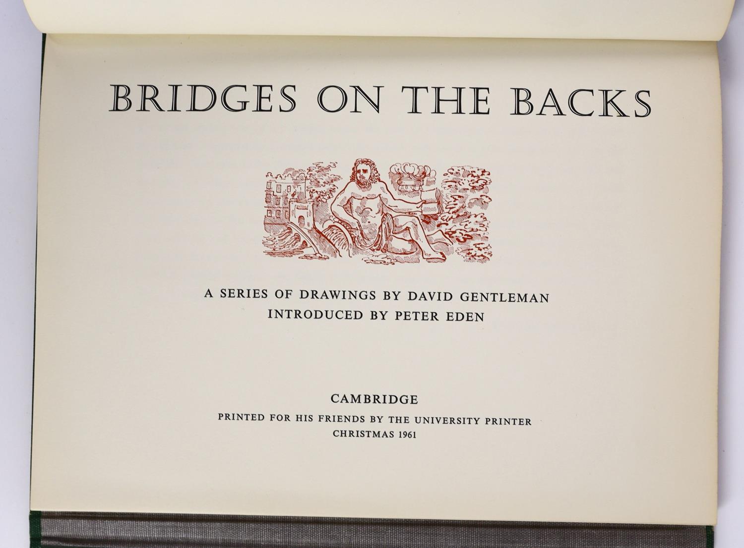 ° ° Gentleman, David - Bridges on the Backs. A Series of Drawings by…., one of 500, large 8vo, green - Image 3 of 5