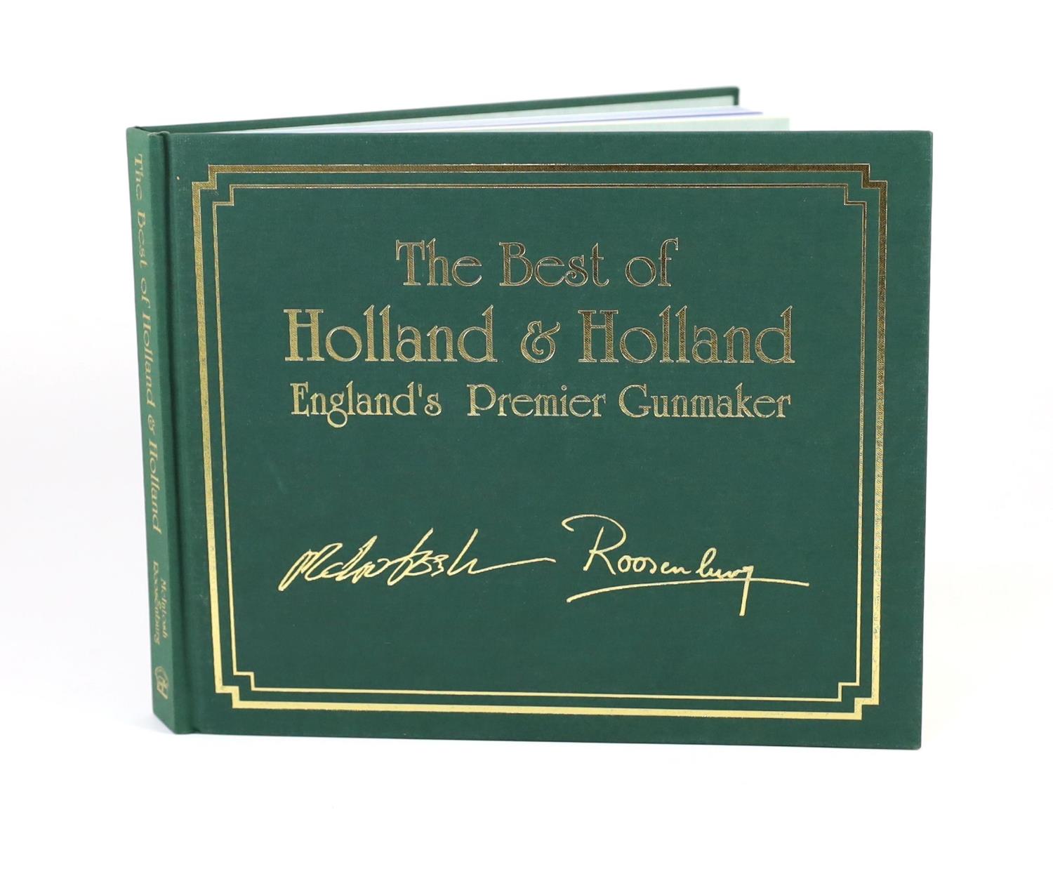 ° ° McIntosh, Michael & Roosenburg, Jan G. The Best of Holland & Holland England’s premier Gunmaker.