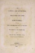° ° ARUNDEL - Tierney, M.A. Rev. - The History and Antiquities of the Castle and Town of Arundel,