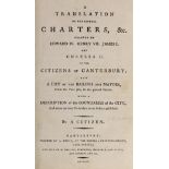 ° ° KENT: (Bunce, C.R.) - A Translation of the Several Charters. etc. granted ... to the Citizens of