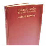 [HUNTING] ROBERTS, CAPTAIN EDRIC G. Hunters Moon and other hunting verses with coloured plates by