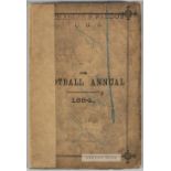 The Football Annual 1884, edited by Charles W. Alcock, published by Wright & Co., seventeenth year