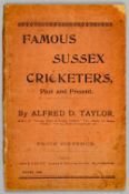 Rare cricket book "Famous Sussex Cricketers, Past & Present" by Alfred D Taylor,  dated August