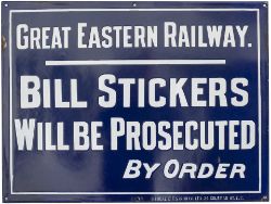 GER enamel sign GREAT EASTERN RAILWAY BILL STICKERS WILL BE PROSECUTED BY ORDER. In excellent