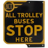 Bradford City bus sign BCT ALL TROLLEY BUSES STOP HERE. Double sided screen printed aluminium,