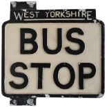 Bus sign cast aluminium WEST YORKSHIRE BUS STOP. Double sided, both sides in very good condition.