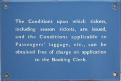 BR(SC) enamel station sign re CONDITIONS UPON WHICH TICKETS ARE ISSUED. In excellent condition