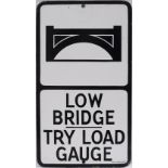 Motoring road sign LOW BRIDGE TRY LOAD GAUGE. Enamel with makers name Imperial Enamel Co Bham. In