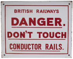 BR(S) enamel sign BRITISH RAILWAYS DANGER DON'T TOUCH CONDUCTOR RAILS. In very good condition
