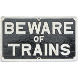 GWR Cast Iron Sign Beware of Trains. Measuring 33.5in x 19.25 in.