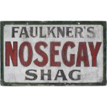 Enamel advertising sign FAULKNERS NOSEGAY SHAG. Double sided both sides in fair condition with