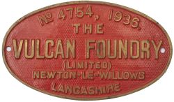 Worksplate THE VULCAN FOUNDRY (LIMITED) NEWTON-LE-WILLOWS LANCASHIRE No 4754 1936 ex LMS Stanier