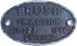 Worksplate BRUSH TRACTION ENGLAND No 227 1960 ex British Railways diesel class 31 originally