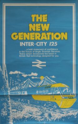 Poster BR THE NEW GENERATION INTER CITY 125 showing a HST 125 passing through Scottish mountains.